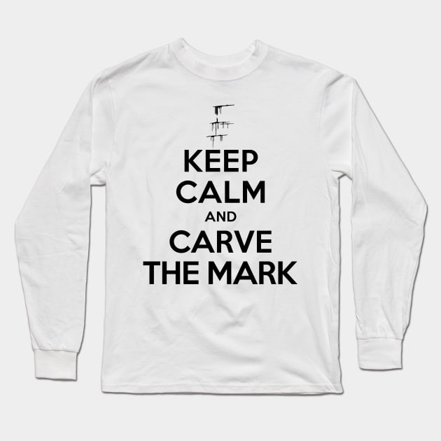 Carve The Mark - Keep Calm And Carve The Mark Long Sleeve T-Shirt by BadCatDesigns